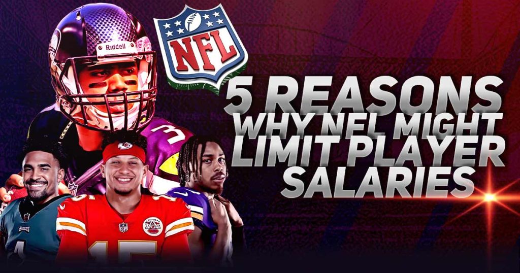 5 Reasons Why The NFL Might Limit Player Salaries